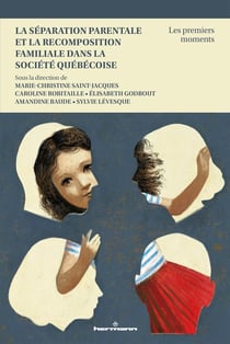 La séparation parentale et la recomposition familiale dans la société québécoise : les premiers moments