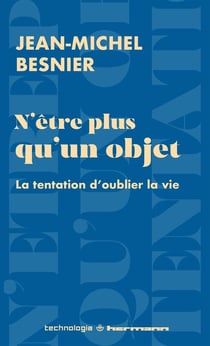N'être plus qu'un objet : La tentation d'oublier la vie