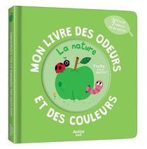 Mon livre des odeurs et des couleurs : La nature