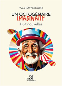 Un octogénaire imaginatif : huit nouvelles