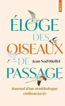 Eloge des oiseaux de passage : Journal d'un ornithologue enthousiaste