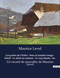 Les portes de l'Enfer : Sous la lumière rouge - Soleil - Le droit au couteau - Le coq chanta - etc. : Les ténèbres de l'âme révélées