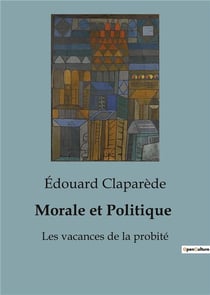 Morale et Politique : Les vacances de la probité
