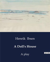 A doll's house - a play