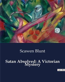 Satan Absolved: A Victorian Mystery : A Poetic Exploration of Faith, Rebellion, and Humanity
