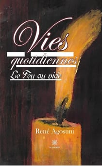 Vies quotidiennes : Le Feu au vide