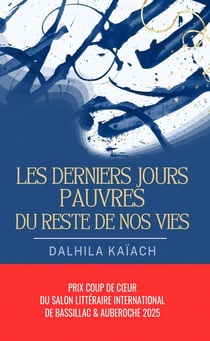 Les derniers jours pauvres du reste de ma vie