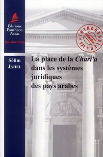 La place de la chari'a dans les systèmes juridiques des pays arabes