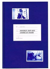 Invisibles 2008-2012 - journal de l'oeuvre