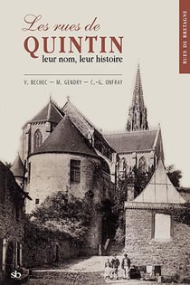 Les rues de quintin, leur nom, leur histoire