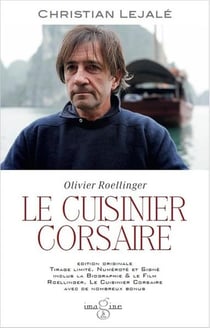 Olivier Roellinger, le cuisinier corsaire