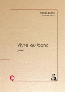 Vivre au banc : juillet