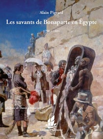 Les savants de Bonaparte en Egypte : 1798-1801