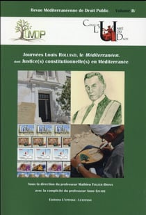 JOURNÉES LOUIS ROLLAND, LE MÉDITERRANÉEN.DONT JUSTICE(S) CONSTITUTIONNELLE(S) EN