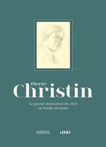 Pierre Christin - le grand rénovateur du récit en bande dessinée