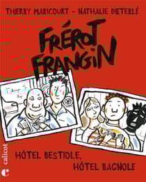 Frérot Frangin : hôtel Bagnole, hôtel Bestiole