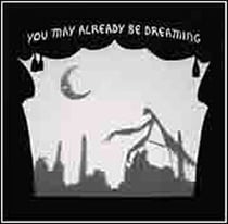 You may already be dreaming