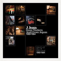 J-Jazz - Deep modern jazz from Japan 1969-1984