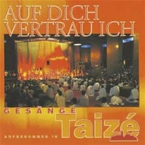 Taizé: auf dich vertraue ich