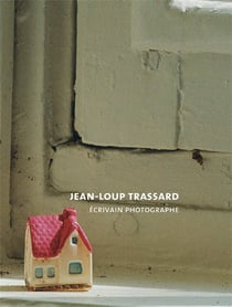 Jean-loup trassard écrivain photographe