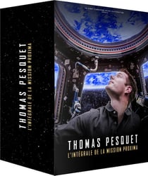 Thomas Pesquet - L'intégrale de la mission Proxima : Dans les yeux de Thomas Pesquet et autres aventures spatiales + 16 levers de soleil + L'Étoffe d'un héros + L'Envoyé spatial