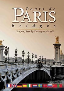 Ponts de Paris - Bridges - Vus par Christophe Machelé