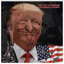 The wit & wisdom of Donald Trump