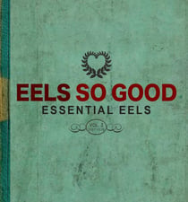 EELS So Good: Essential EELS Vol. 2 (2007-2020)