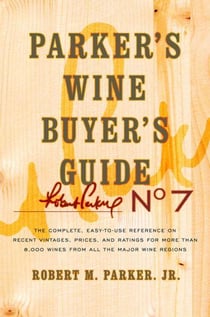 Parker's Wine Buyer's Guide - 7th Edition