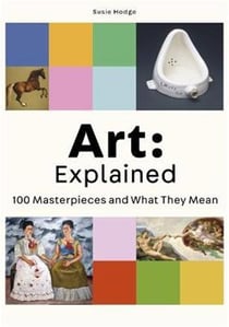 Art : explained 100 masterpieces and what they mean