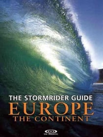THE STORMRIDER SURF GUIDE EUROPE THE CONTINENT