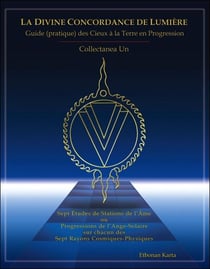 La divine concordance de lumière - guide des cieux à la terre