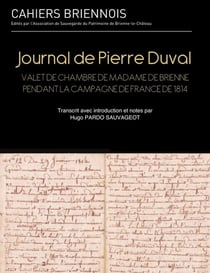 Journal de Pierre Duval : Valet de chambre de Madame de Brienne pendant la Campagne de France de 1814