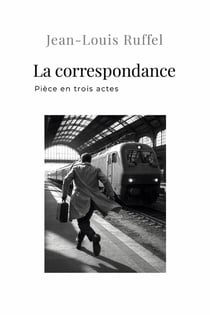 La correspondance, pièce en trois actes