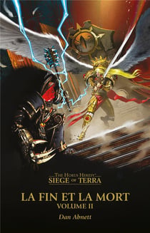 Warhammer 40.000 - the Horus Heresy : siege of Terra Tome 9 : la fin et la mort Partie 2