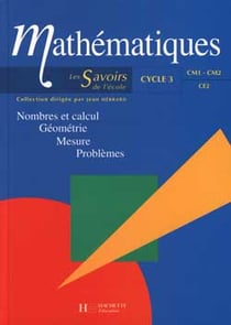 Les savoirs de l'ecole - mathématiques - cycle 3 - livre de l'élève