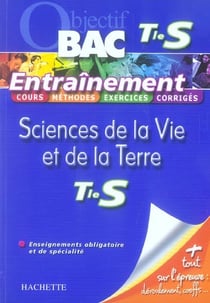 Objectif bac - sciences de la vie et de la terre - terminale s - entraînement