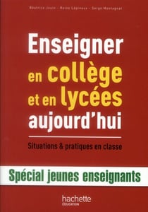 ENSEIGNER EN COLLEGE ET LYCEES AUJOURD'HUI