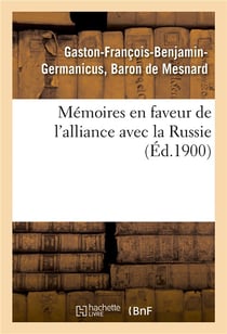 Memoires en faveur de l'alliance avec la russie (ed.1900) - et contre l'idee de la conquete des bord