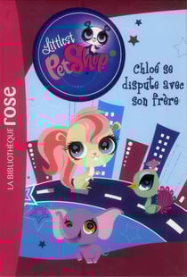 Littlest petshop t.13 - chloé se dispute avec son frère