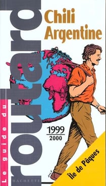 Guide du routard - chili argentine 1999-2000