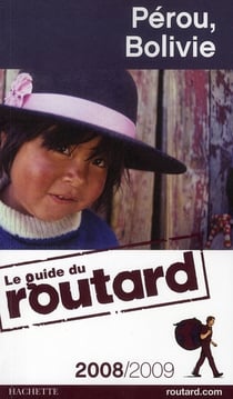 Guide du routard - pérou, bolivie (édition 2008/2009)