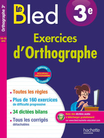CAHIERS BLED : exercices d'orthographe - 3ème