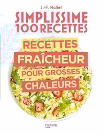 Simplissime Recettes fraîcheur pour grosses chaleurs