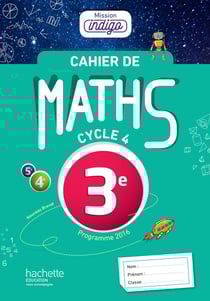 Mission indigo : cahier de maths - 3e (édition 2017)