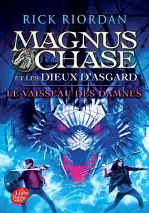 Magnus Chase et les dieux d'Asgard Tome 3 : le vaisseau des damnés