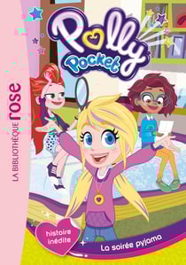 Polly pocket Tome 1 - la soirée pyjama