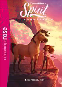 Spirit - l'indomptable : le roman du film