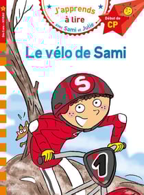 J'apprends à lire avec Sami et Julie : le vélo de Sami - CP