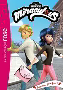 Miraculous Tome 53 : Suis-moi, je te fuis !